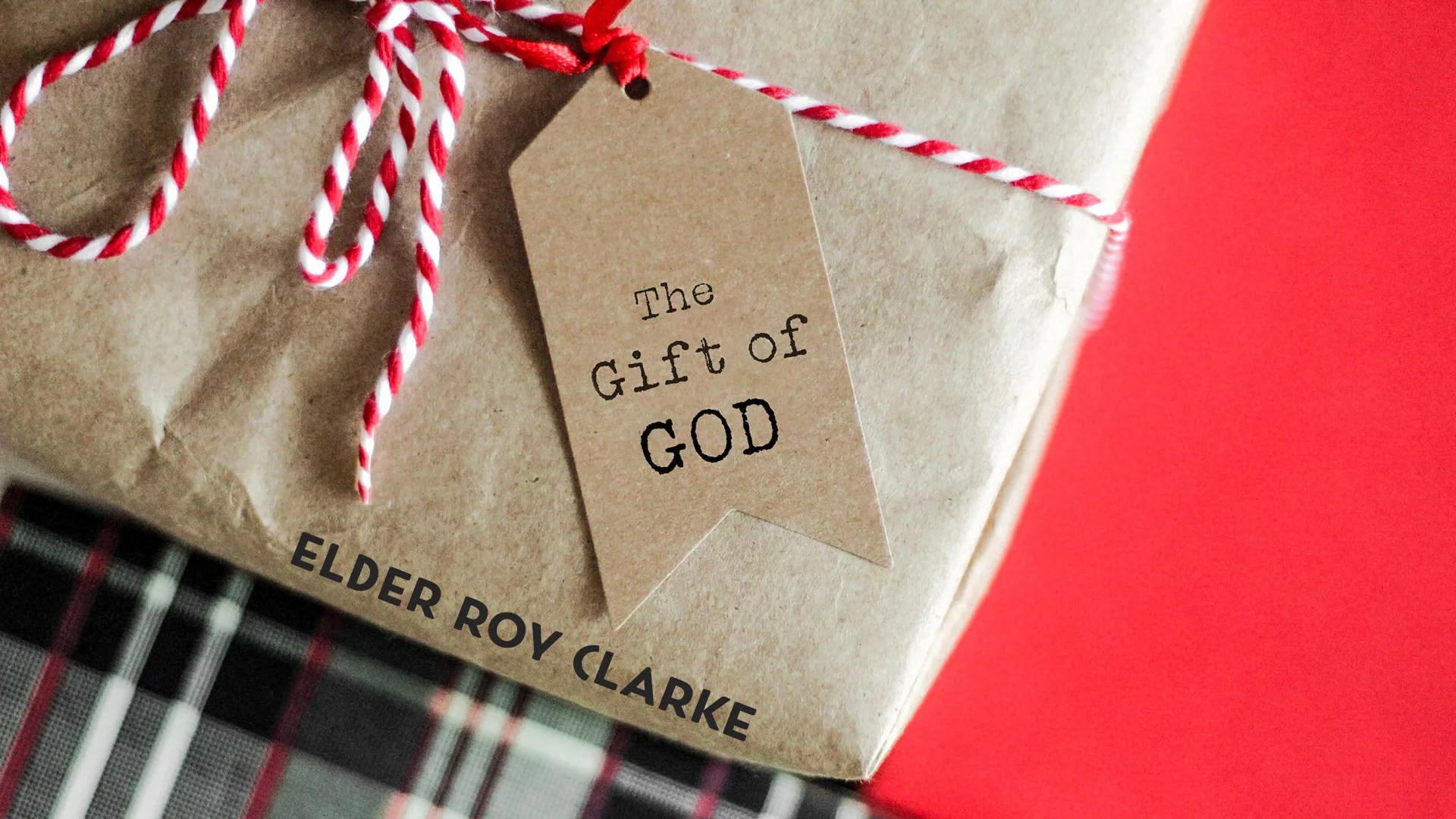 The Gift of God by Elder Roy Clarke
