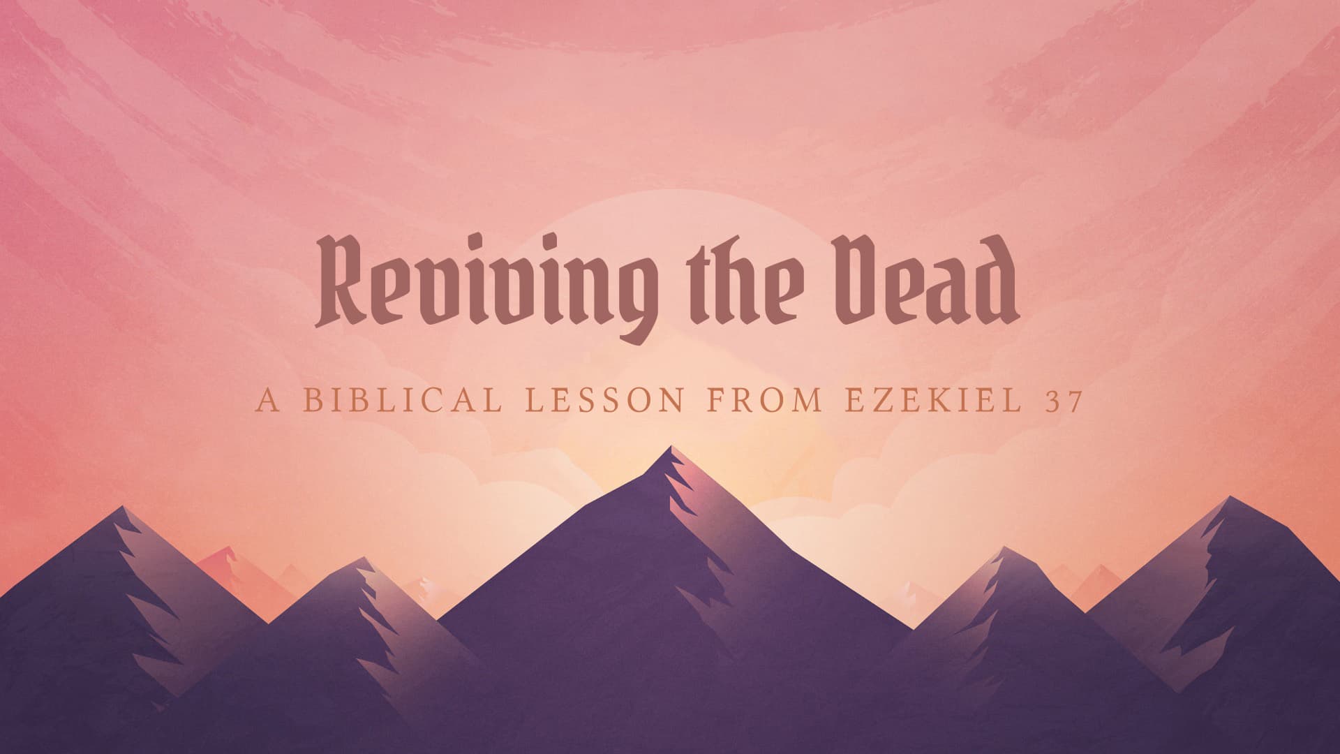 Reviving the Dead; A Biblical Lesson from Ezekiel