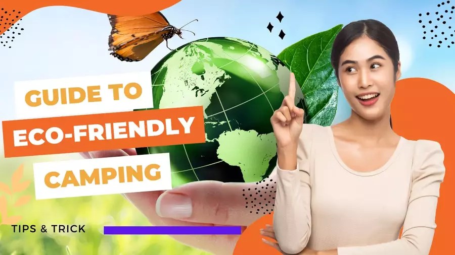 Eco Friendly Camping Everything You Need To Know Camping Explores ECO FRIENDLY CAMPING 4.webp