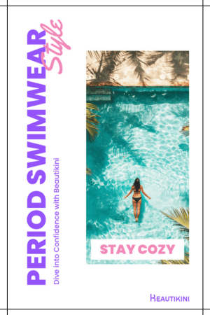 Advertisement for Period Swimwear by Beautikini. Stay confident while swimming on your period.