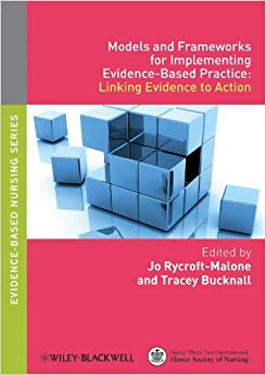 ﻿(eBook PDF)Models and Frameworks for Implementing Evidence-Based Practice: Linking Evidence to Action