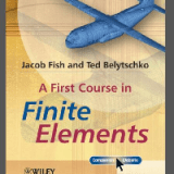 (eBook PDF)A First Course in Finite Elements by Jacob Fish, Ted Belytschko