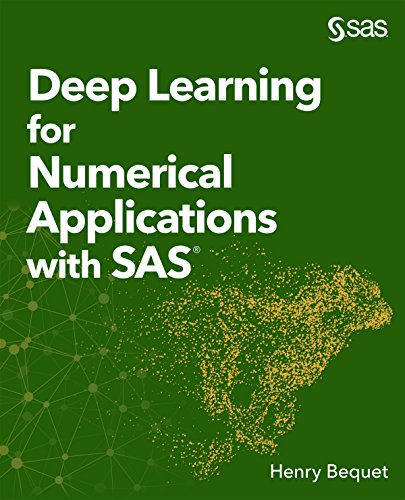 (eBook PDF)Deep Learning for Numerical Applications with SAS by Henry Bequet
