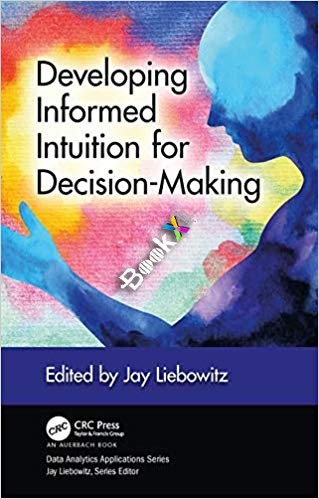 (eBook PDF)Developing Informed Intuition for Decision-Making by Jay Liebowitz
