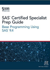 (eBook PDF)SAS Certified Specialist Prep Guide Base Programming Using SAS 9.4 by SAS SAS Institute (February 11, 2019)