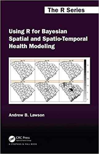 (eBook PDF)Using R for Bayesian Spatial and Spatio-Temporal Health Modeling 1st edition by Andrew B. Lawson