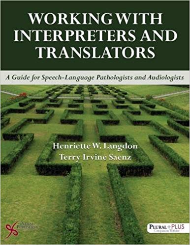(eBook PDF)Working with Interpreters and Translators A Guide for Speech-Language Pathologists and Audiologists by Henriette W. Langdon , Terry I. Saenz