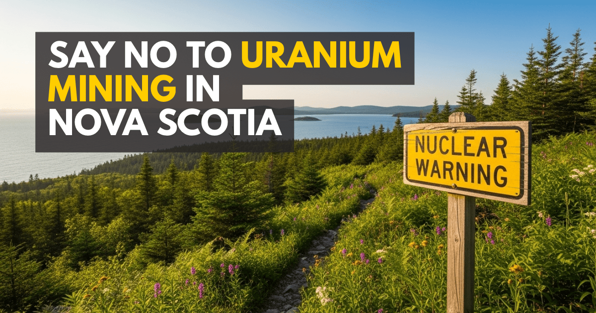 Restore Democracy: Reinstate Nova Scotia’s Uranium Ban