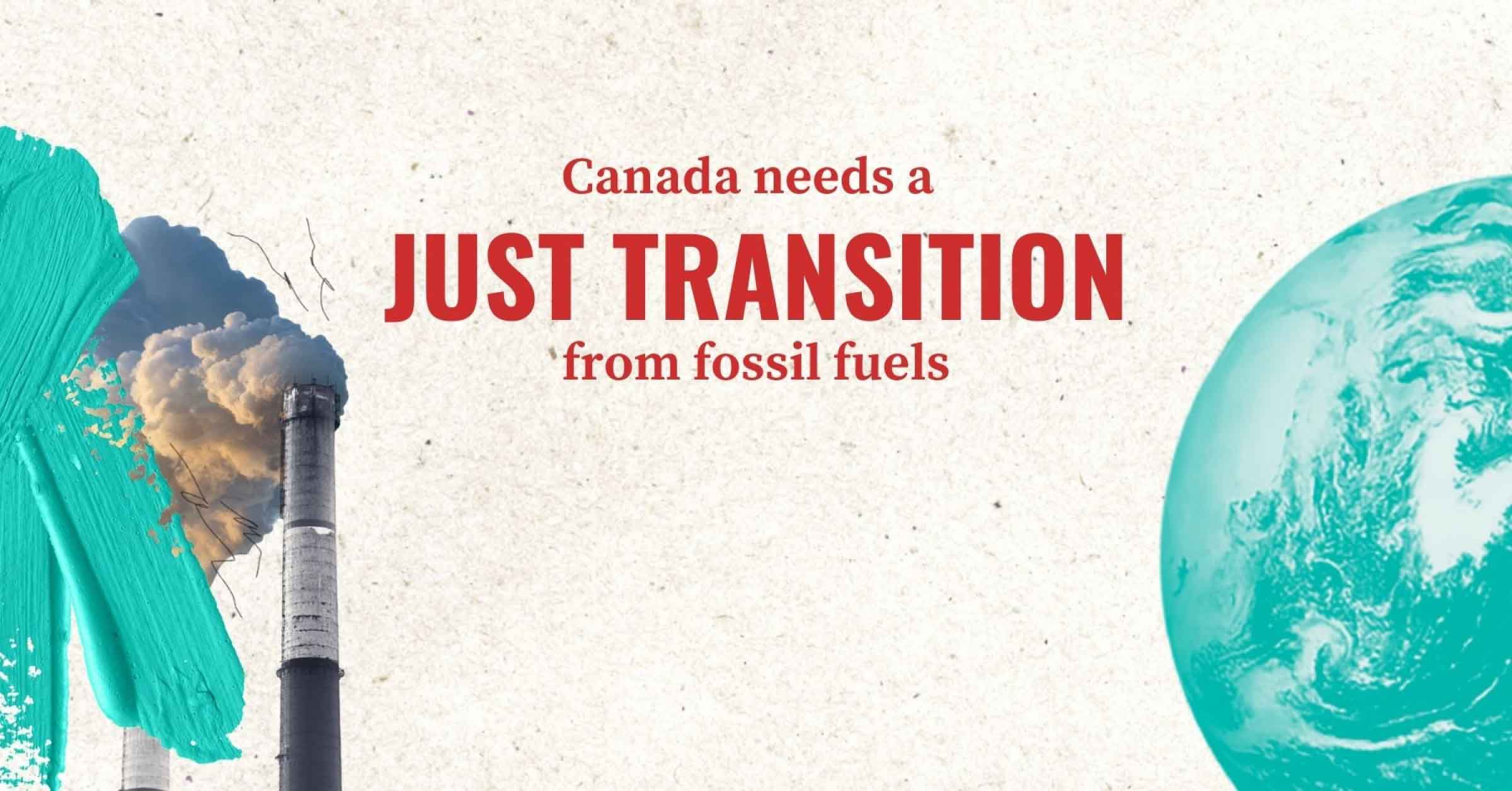 Canada needs a just transition from fossil fuels
