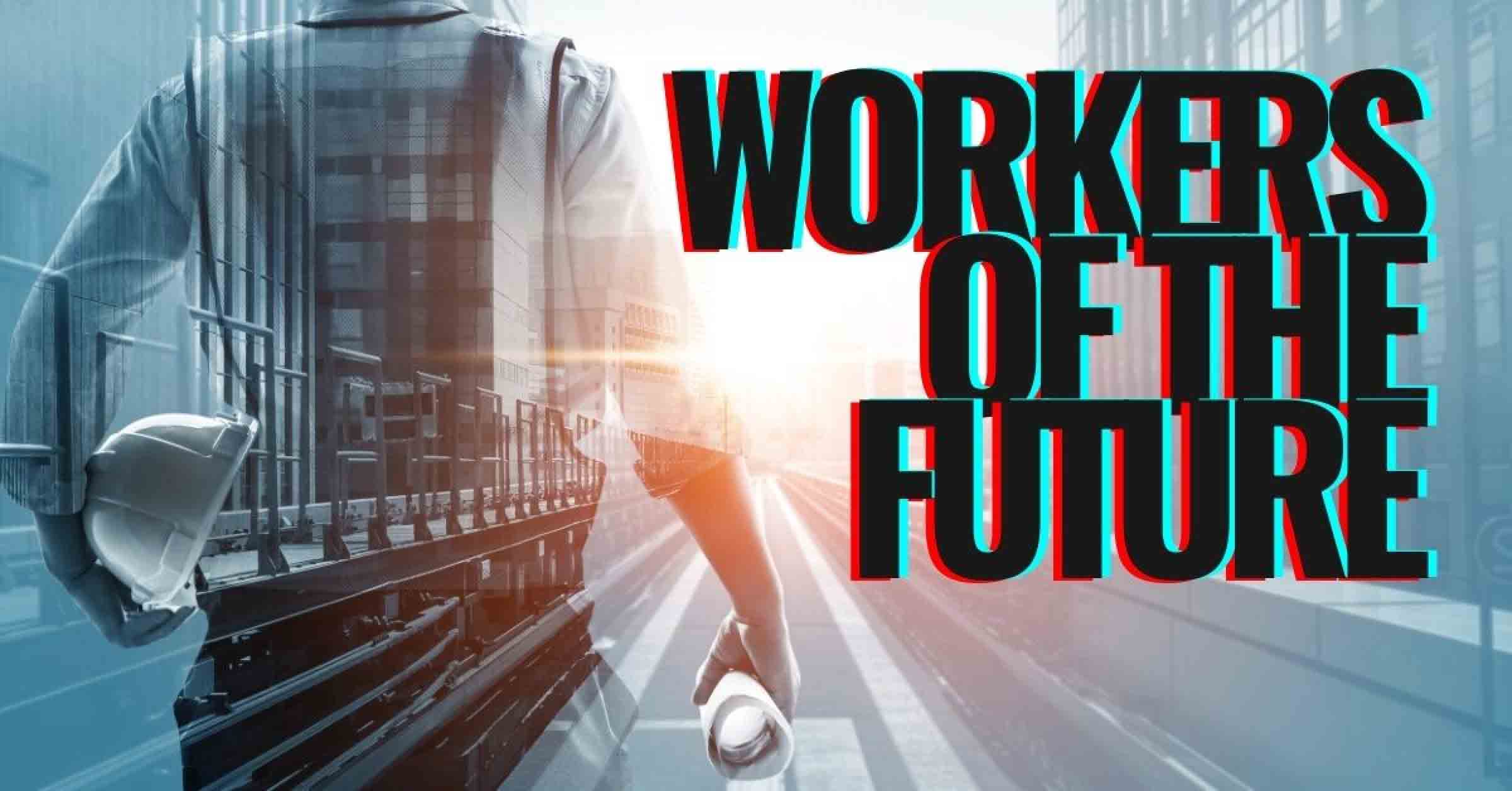 Workers of the future