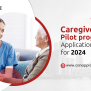 Caregiver Pilot Program 2024: Applications Are LIVE Now!
