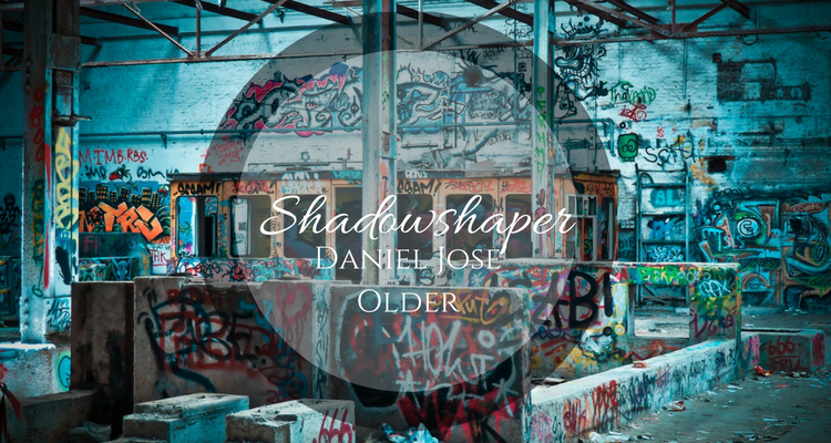Review:: Shadowshaper by Daniel Jose Older – Ceillie Simkiss