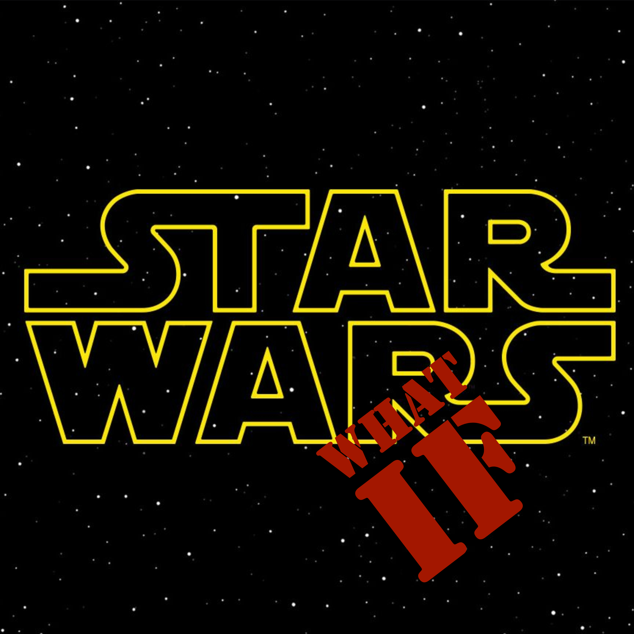 262 Star Wars, What If?!