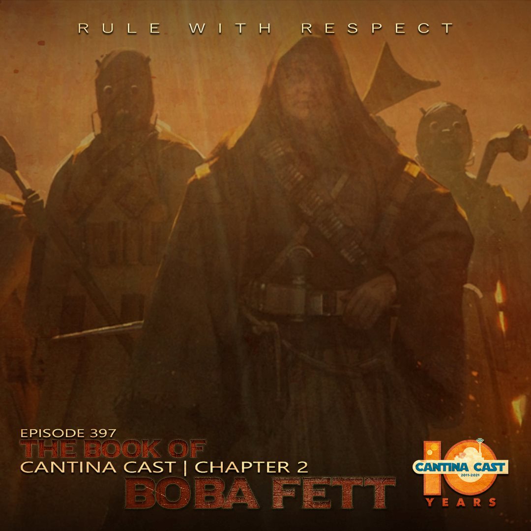 397 – The Book of Boba Fett, Chapter 2: The Tribes of Tatooine