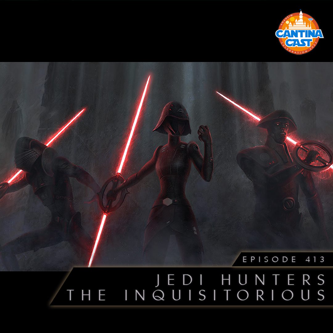 Episode 413 – Jedi Hunters: The Inquisitorious