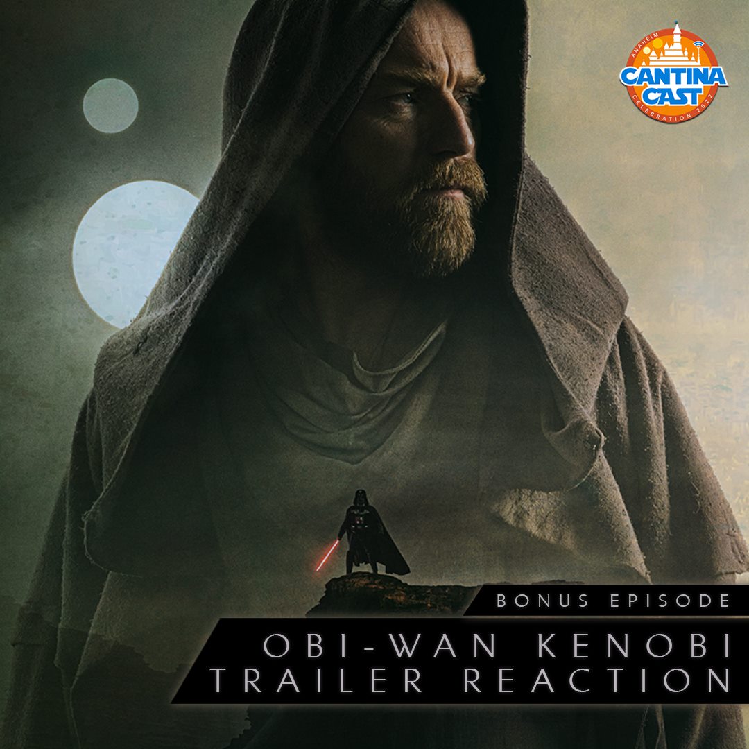 Bonus Episode: Obi-Wan Kenobi Trailer Reaction and Breakdown