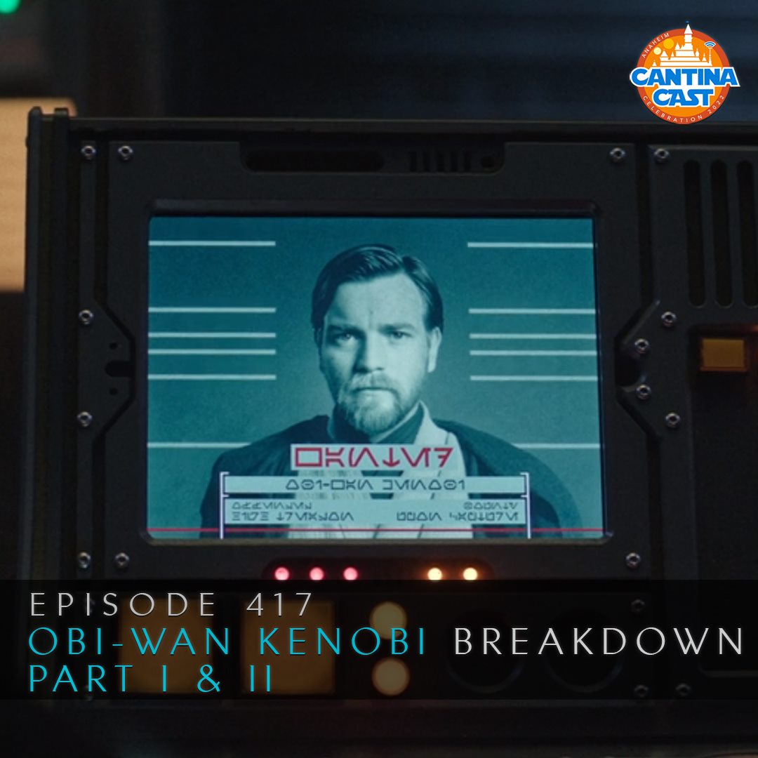 417 – Obi-Wan Kenobi, Parts I & II