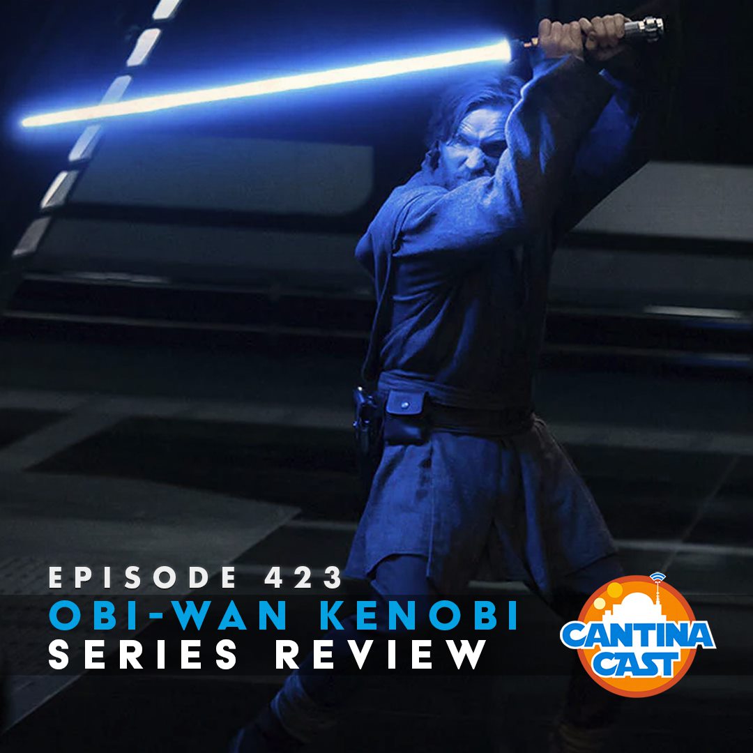 Episode 423 – Obi-Wan Kenobi Series Review