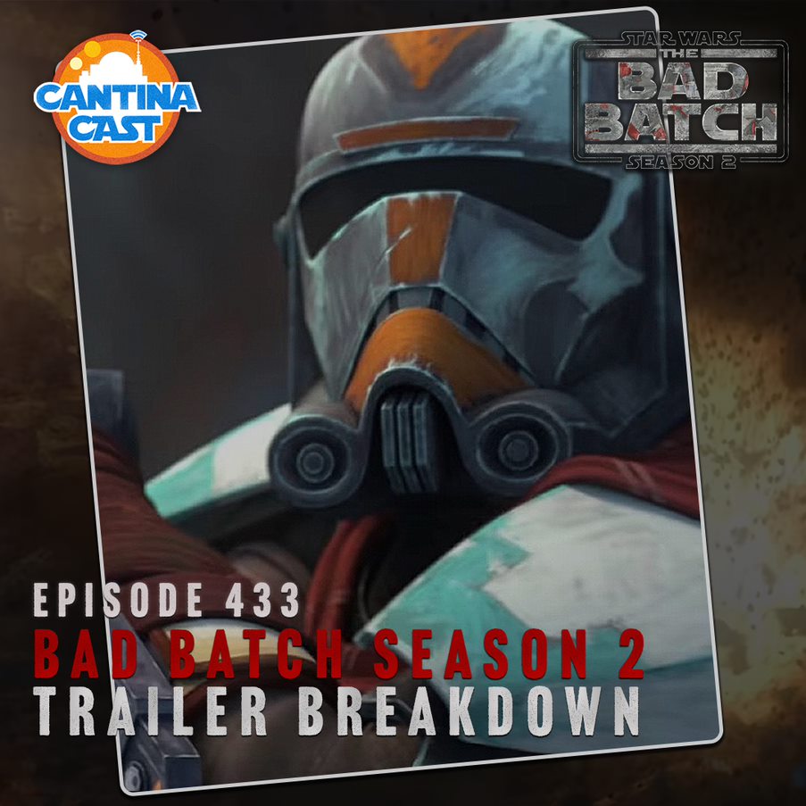 433 – The Bad Batch Season 2 Trailers