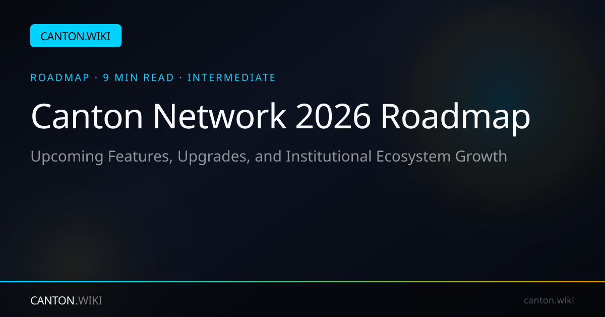 Canton Network 2026 Roadmap Milestones Upgrades CANTON WIKI Opengraph Image