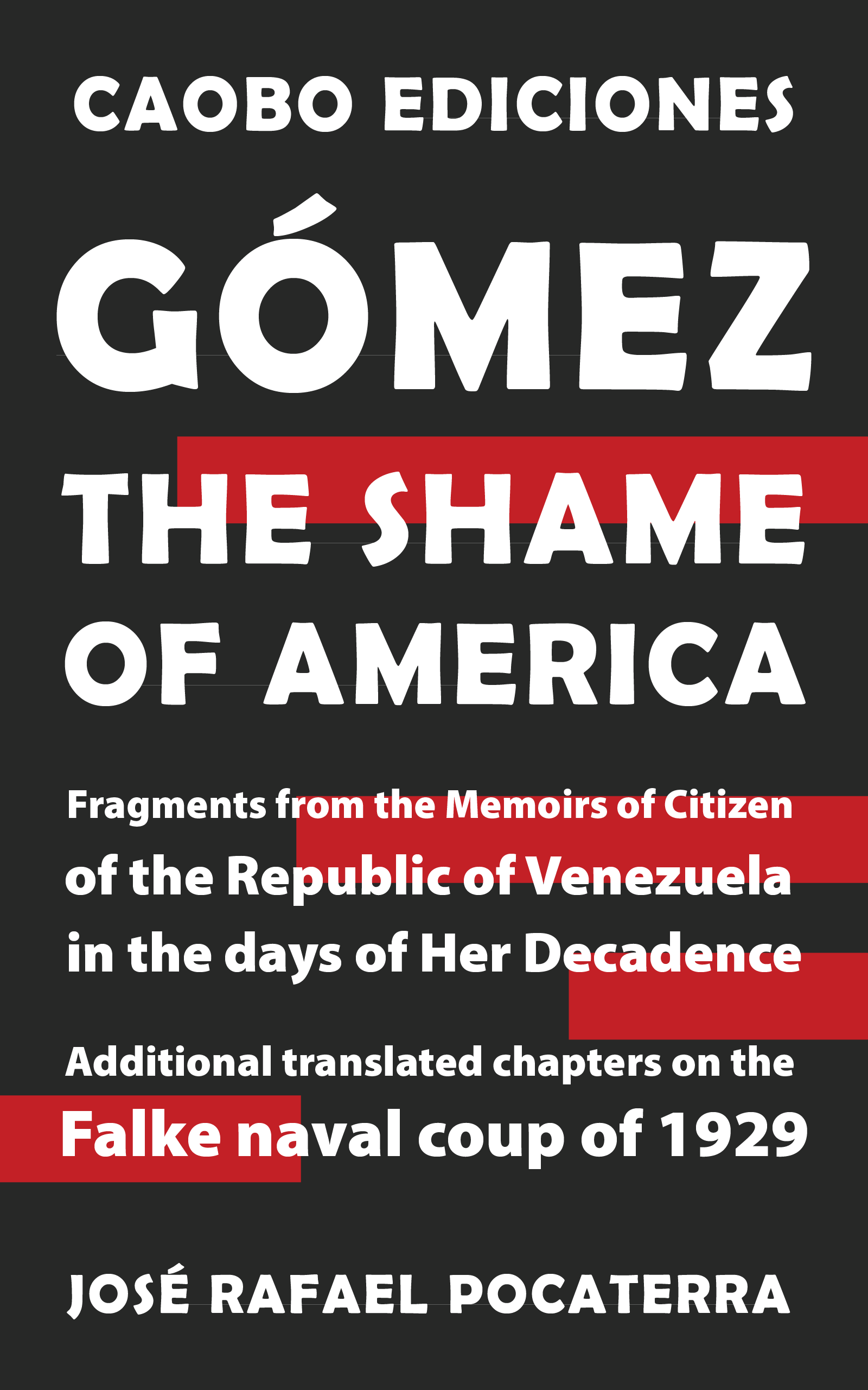 Gómez, the Shame of America by J.R. Pocaterra
