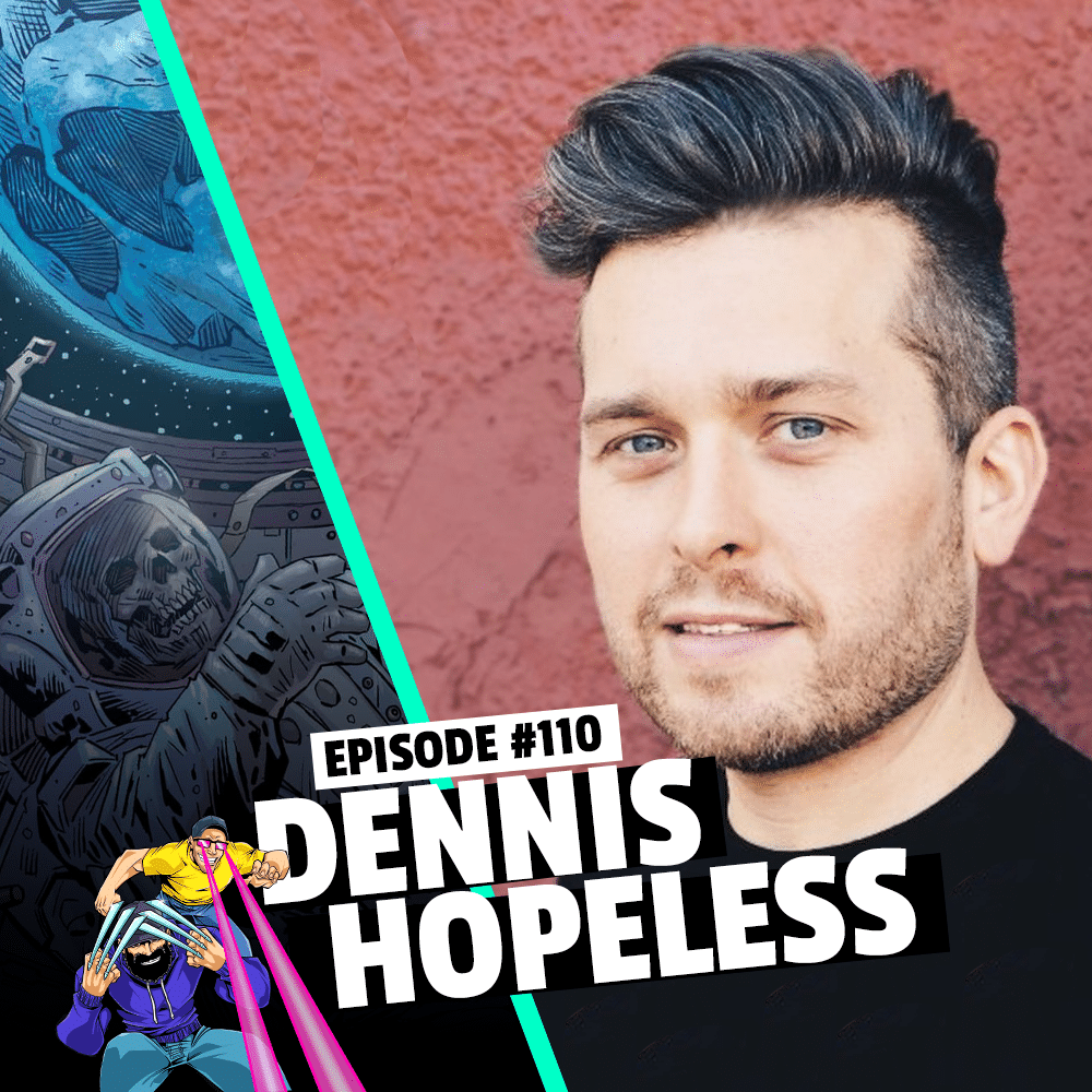 #110: Dennis Hopeless