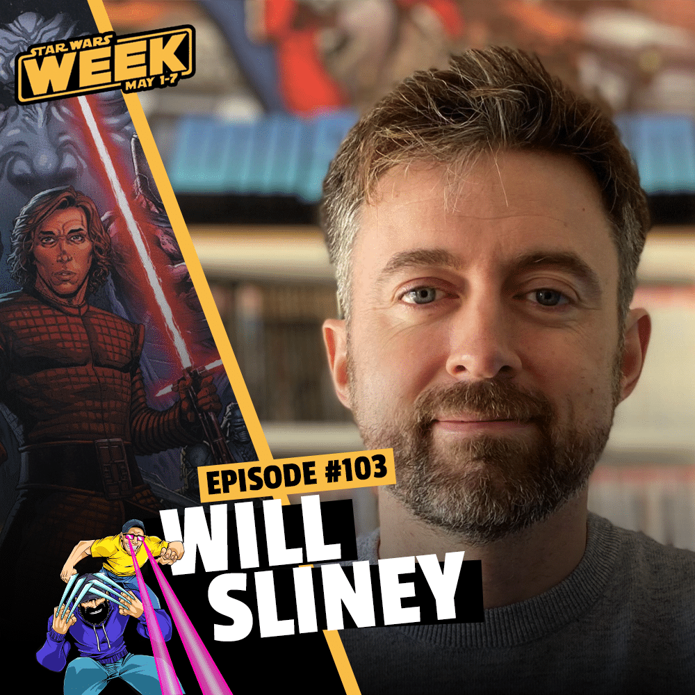#103: Will Sliney // Star Wars Week