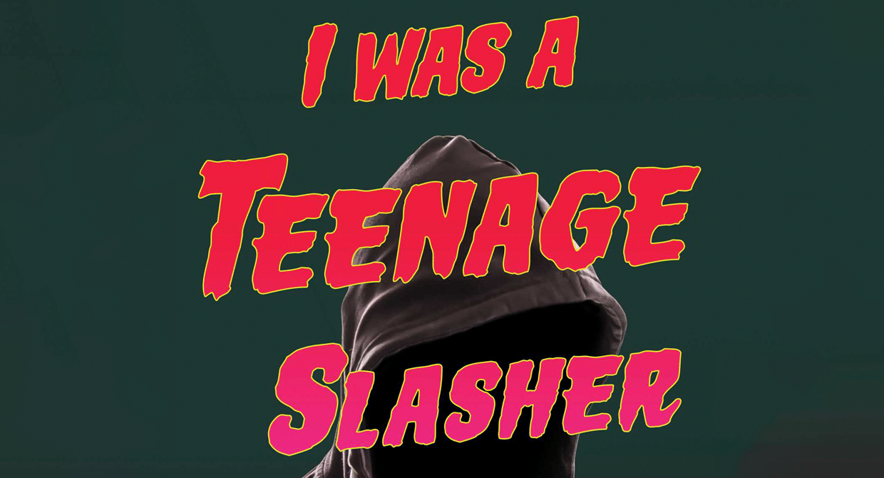 I Was A Teenage Slasher: Explore the Mind of a Teenage Killer