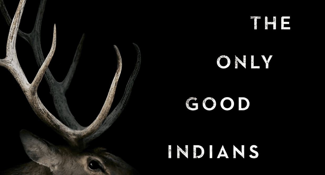 The Only Good Indians by Stephen Graham Jones
