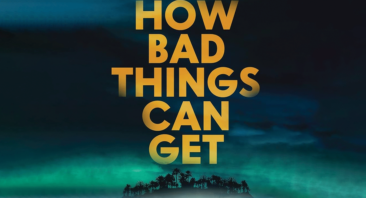 How Bad Things Can Get