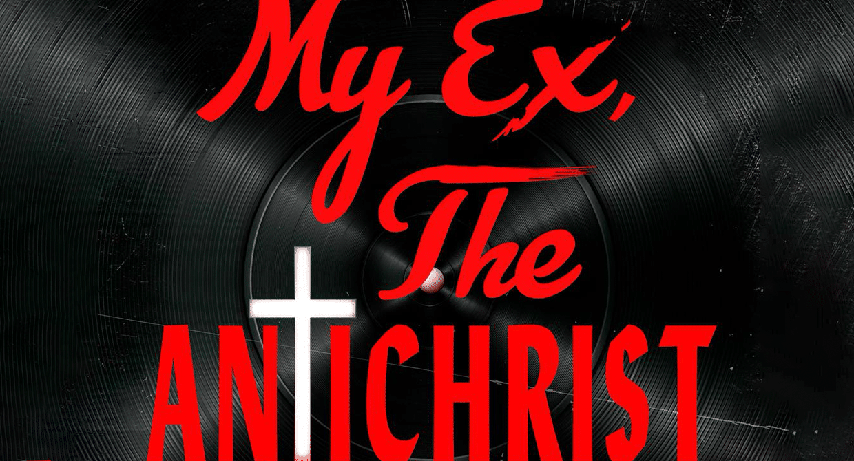 My Ex, the Antichrist