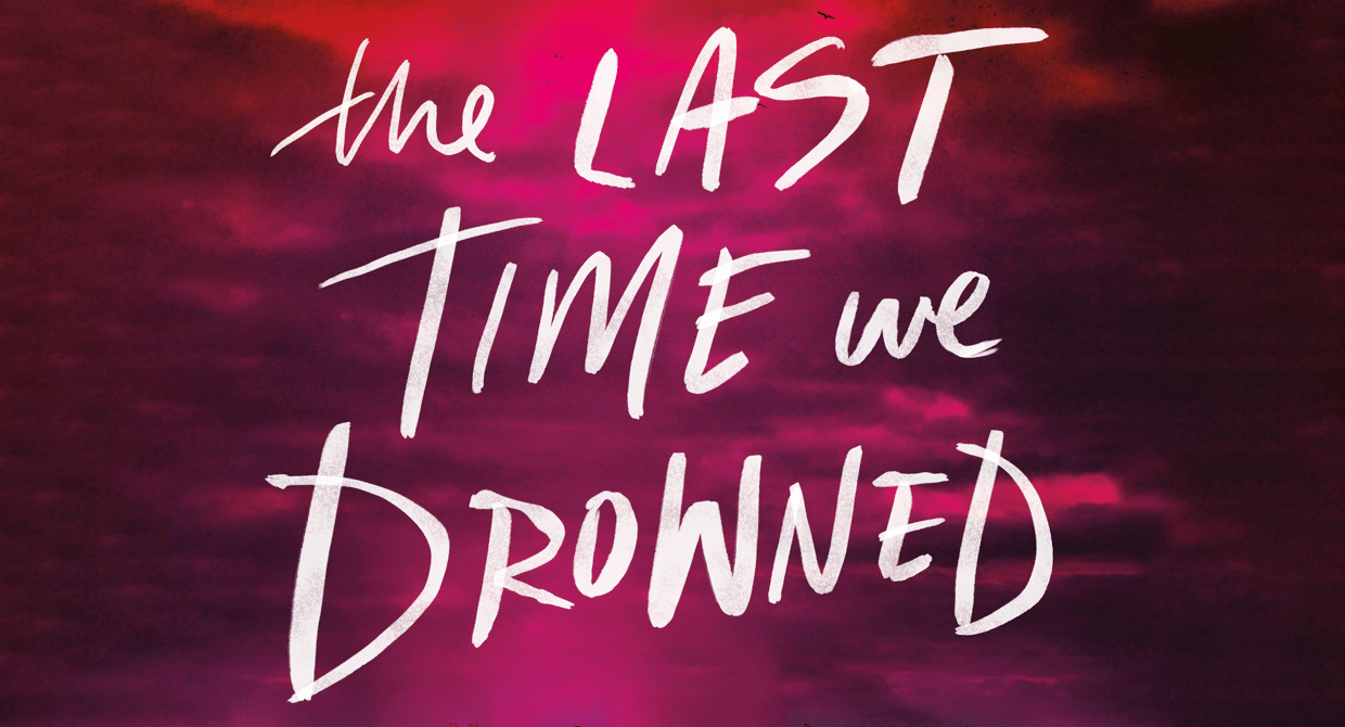 The Last Time We Drowned