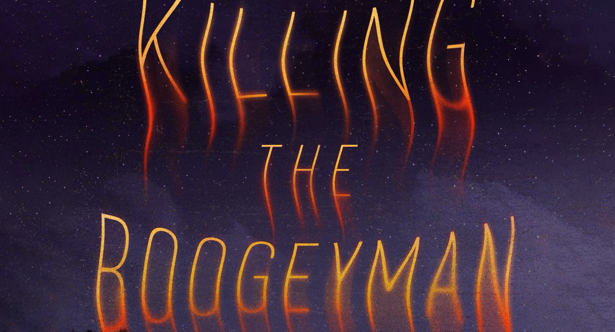 Killing the Boogeyman