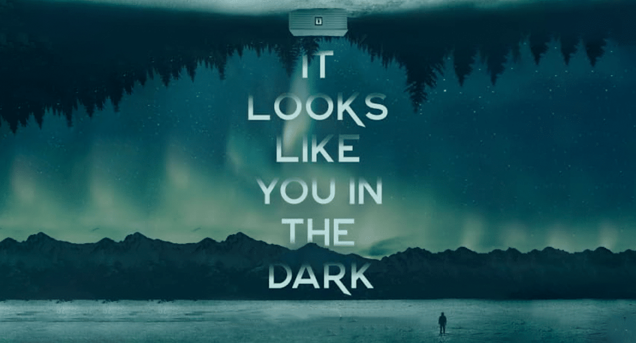 It Looks Like You in the Dark