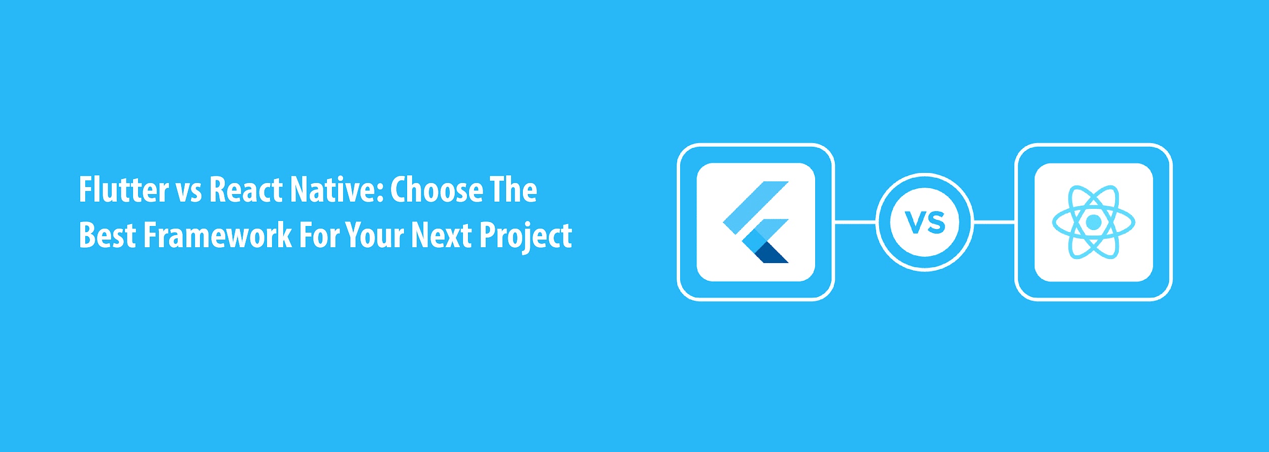Flutter vs React Native: Choose The BestFramework For Your Next Project ...