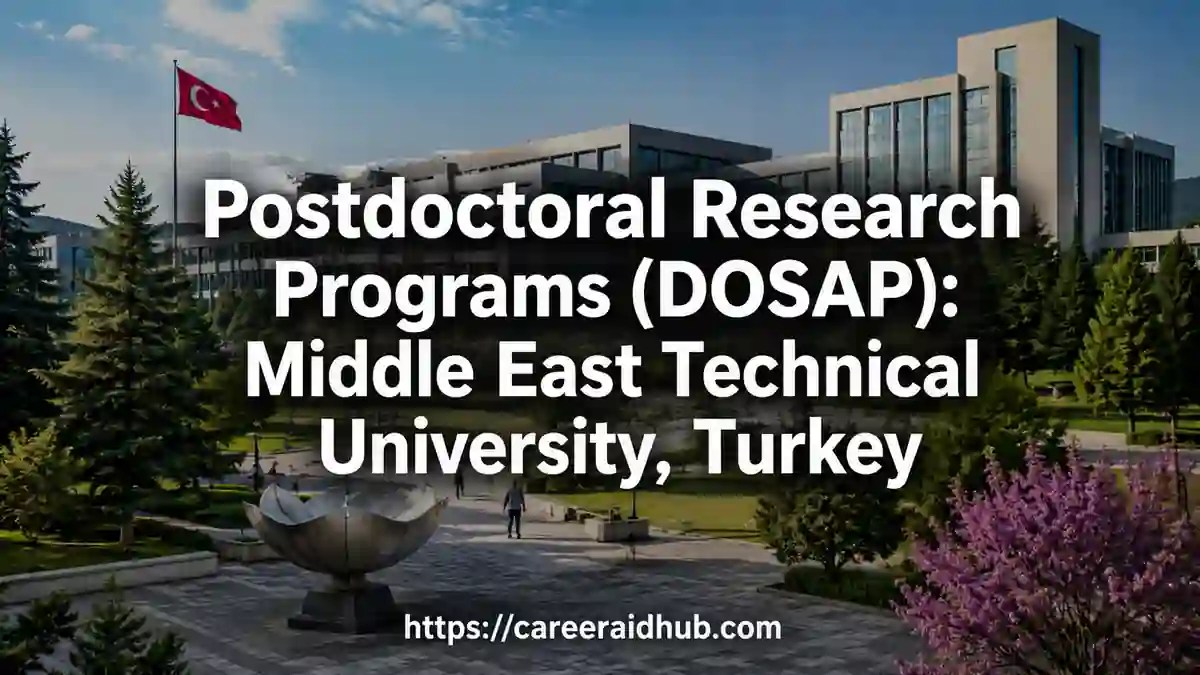 METU DOSAP postdoctoral research program in Turkey for international early career researchers and PhD graduates