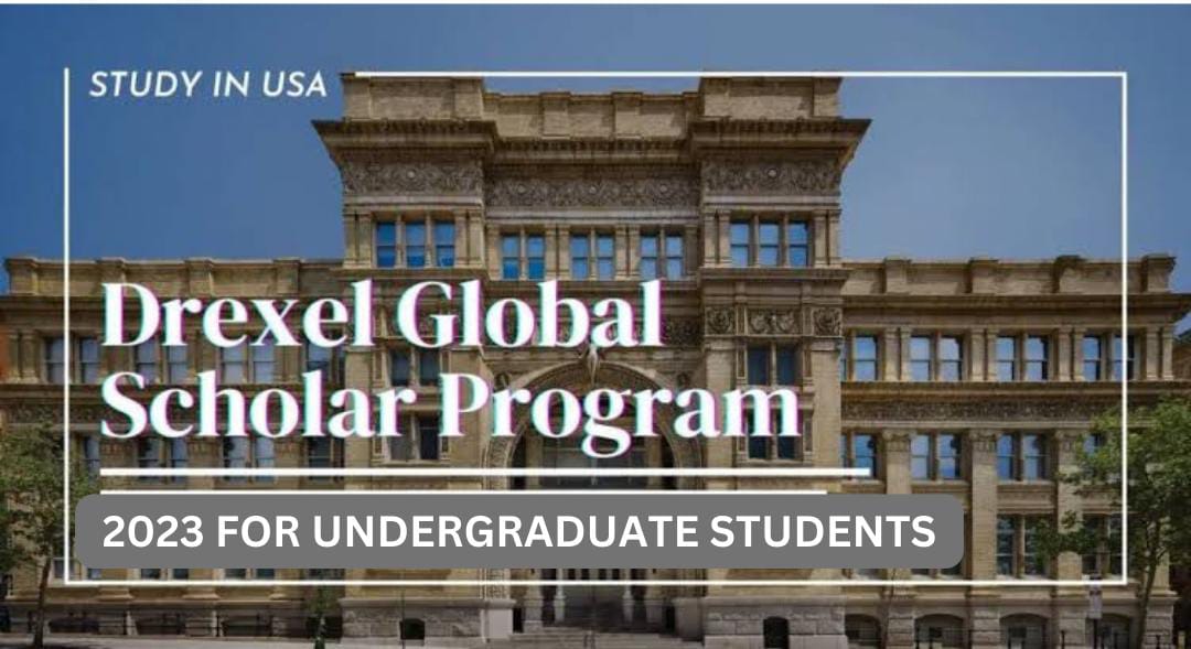 Drexel University Global Scholar Program 2023 For Undergraduate Students