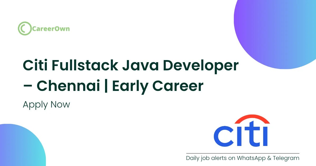 Citi Fullstack Java Developer opening in Chennai for freshers