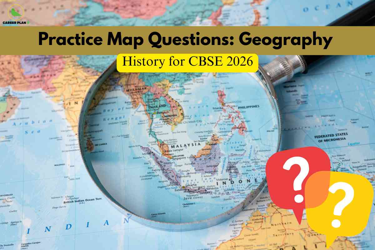 Practice Map Questions Geography History For CBSE 2026 Career Plan B 326.
