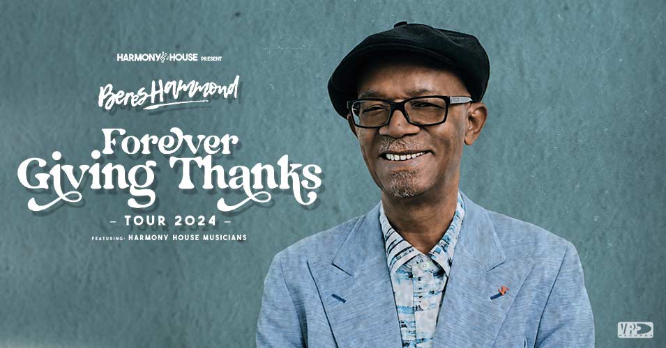 BERES HAMMOND: FOREVER GIVING THANKS TOUR 2024  – ON SALE NOW!