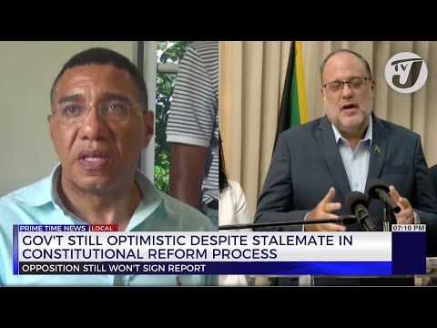 Gov’t Still Optimistic Despite Stalemate in Constitutional Reform Process | TVJ News