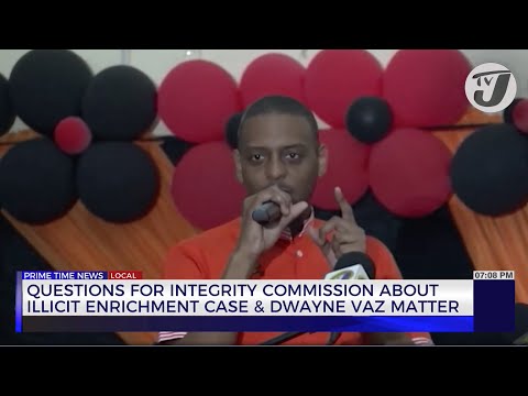 Questions for Integrity Commission About Illicit Enrichment Case & Dwayne Vaz Matter | TVJ News