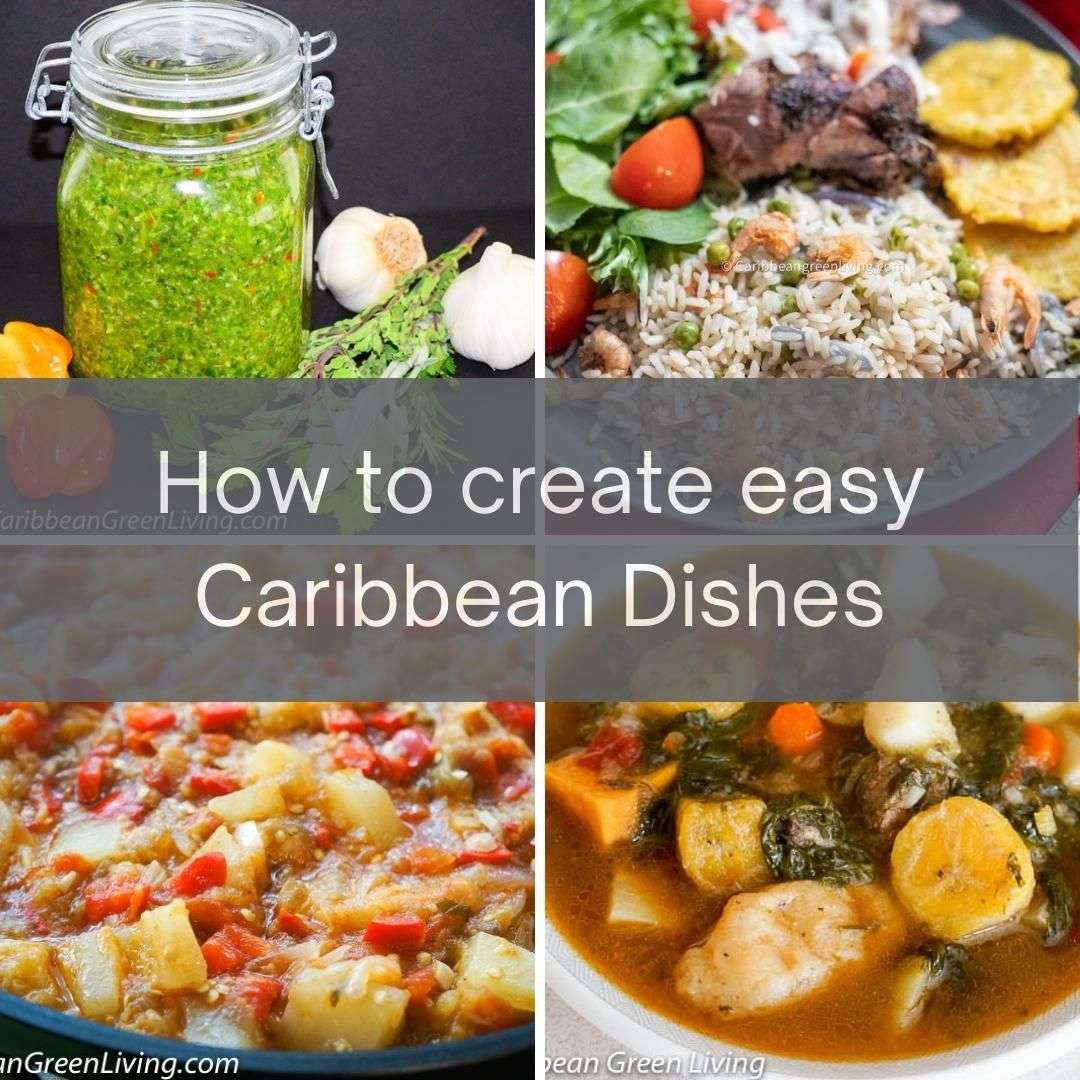 How to create easy Caribbean Dishes