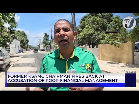 Former KSAMC Chairman Fires Back at Accusation of Poor Financial Management | TVJ News