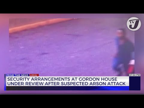 Security Arrangements at Gordon House Under Review After Suspected Arson Attack | TVJ News