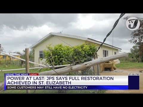 Power at Last: JPS Says Full Restoration Achieved in St. Elizabeth | TVJ News