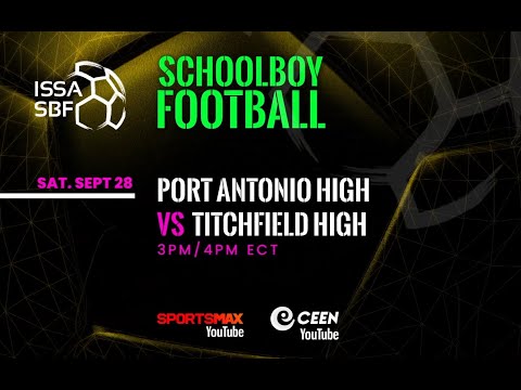 ISSA School Boy Football Port Antonio High vs Titchfield High  Season MD 5 Match 9 | SportsMax
