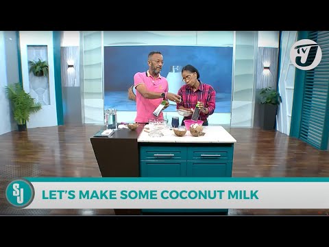 Let’s Make Some Coconut Milk | TVJ Smile Jamaica