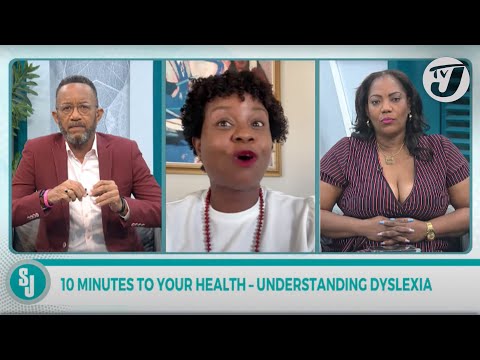 10 Minutes to Your Health – Understanding Dyslexia | TVJ Smile Jamaica