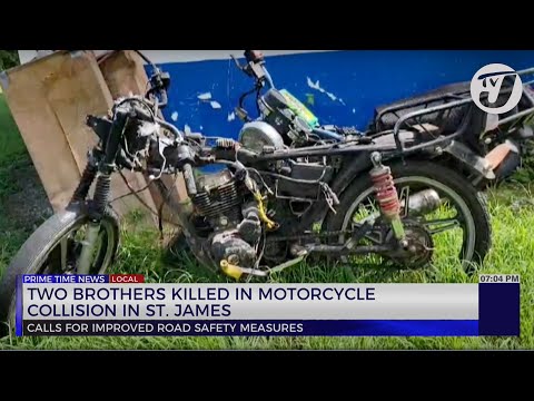 Two Brothers Killed in Motorcycle Collision in St. James | TVJ News